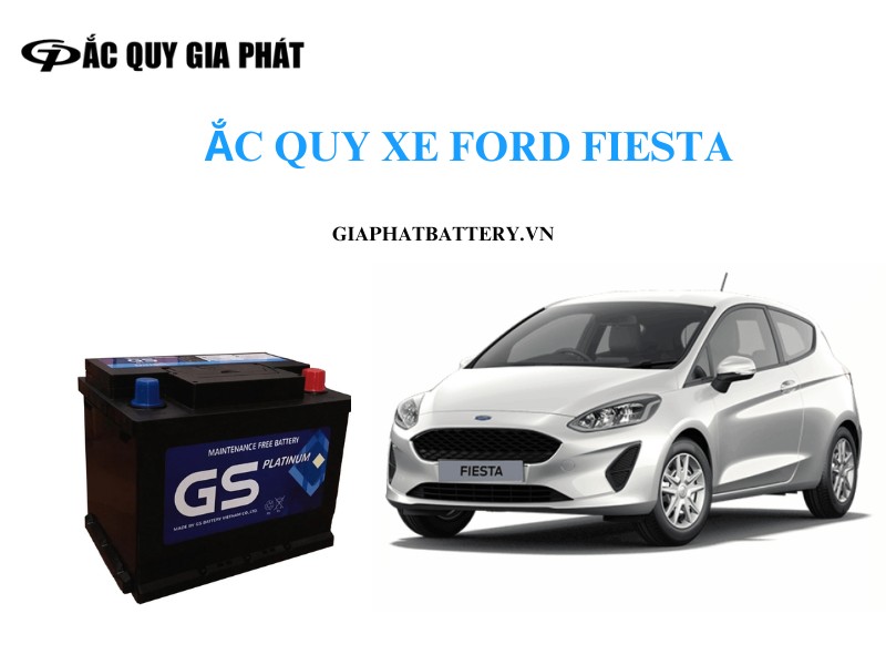 Bình ắc quy phù hợp cho xe Ford Fiesta, chính hãng, đảm bảo hiệu suất cao